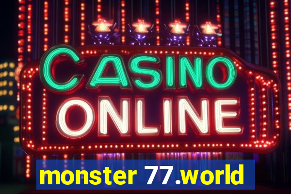 monster 77.world